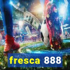 fresca 888